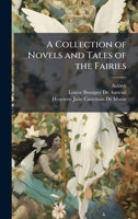 A Collection of Novels and Tales of the Fairies 1023932482 Book Cover