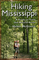 Hiking Mississippi: A Guide to Trails and Natural Areas 0878056645 Book Cover