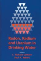 Radon, Radium and Uranium in Drinking Water 0873712072 Book Cover