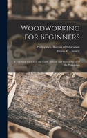 Woodworking for Beginners: a Textbook for Use in the Trade Schools and School Shops of the Philippines 1015174094 Book Cover