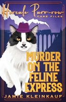 Murder on the Feline Express: Hercule Purr-row Case Files B0DZTR3YCB Book Cover