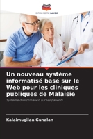 Un nouveau système informatisé basé sur le Web pour les cliniques publiques de Malaisie 620729095X Book Cover
