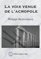 La voix venue de l'Acropole (French Edition) 237789917X Book Cover