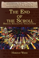 The End of the Scroll: Biblical Apocalyptic Trajectories 1631994948 Book Cover