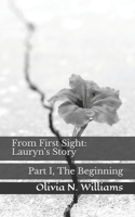 From First Sight: Lauryn's Story: Part I, The Beginning 149921247X Book Cover