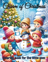 CHARM OF CHRISTMAS: Coloring book for the little ones, 4-6 years with 65 pages B0CNQ92SGR Book Cover