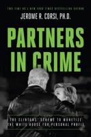 Partners in Crime: The Clintons' Scheme to Monetize the White House for Personal Profit 1944229337 Book Cover