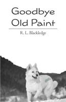 Goodbye Old Paint 1460972864 Book Cover