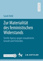 Zur Materialit�t Des Feministischen Widerstands: Textile Agency Gegen Sexualisierte Gewalt Und Femicides 3662627116 Book Cover