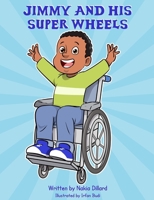 Jimmy and His Super Wheels 1365597776 Book Cover