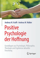 Positive Psychologie der Hoffnung: Grundlagen aus Psychologie, Philosophie, Theologie und Ergebnisse aktueller Forschung 3662562006 Book Cover