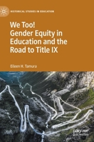 We Too! Gender Equity in Education and the Road to Title IX 3031020766 Book Cover