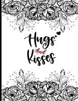 Hugs And Kisses: Mindfulness heart and love quotes coloring book for adults heart and patterns with doodle art for relaxation B08RZG7HH3 Book Cover
