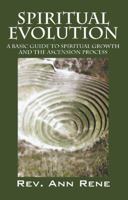 Spiritual Evolution: A Basic Guide to Spiritual Growth and the Ascension Process 1432770772 Book Cover