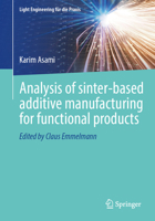Analysis of sinter-based additive manufacturing for functional products (Light Engineering für die Praxis) 3032284325 Book Cover