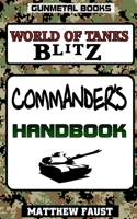 WORLD OF TANKS BLITZ: COMMANDER'S HANDBOOK B0991DVS4F Book Cover