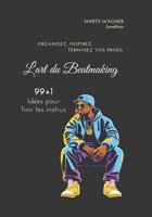 L'art du Beatmaking: 99+1 idées pour finir tes instrus (French Edition) B0FPPZCPSV Book Cover