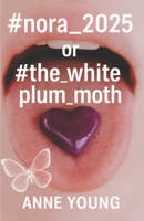 #nora_2025 or #the_white_plum_moth B0FMQD2DGY Book Cover