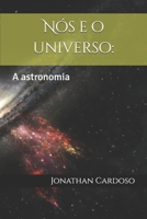 N�s e o Universo: : A astronomia 1790347793 Book Cover