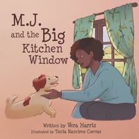 M.J. and the Big Kitchen Window B08J5CQ5ZW Book Cover