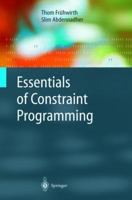 Essentials of Constraint Programming 3540676236 Book Cover