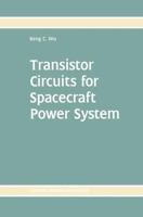 Transistor Circuits for Spacecraft Power System 1461353858 Book Cover