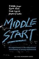 Middle Start: An Experiment in the Educational Enrichment of Young Adolescents (American Sociological Association Rose Monographs) 0521292077 Book Cover