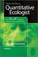 How to be a Quantitative Ecologist: The 'A to R' of Green Mathematics and Statistics (Aerospace Series (Pep)) 0470699795 Book Cover