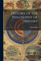 History of the Philosophy of History 1021272779 Book Cover