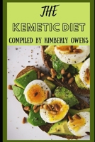 All Your Need to Know About the Kemetic Diet: Ancient Hоlіѕtіс Hеаlth Guіdе to Understand the Connection Between Mind, Body and Soul B096X5S429 Book Cover