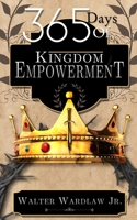 365 Days of Kingdom Empowerment 1079152210 Book Cover