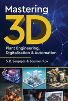 Mastering 3D Plant Engineering, Digitalisation & Automation B0F7M239VJ Book Cover