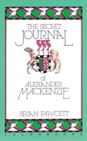 The Secret Journal of Alexander Mackenzie 0889222274 Book Cover