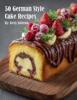 50 German Style Cake Recipes B0FJQV8S2V Book Cover