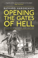 Opening the Gates of Hell : Operation Barbarossa, June-July 1941 1472880617 Book Cover
