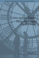 Crime and the Fascist State, 1850-1940 1138662224 Book Cover