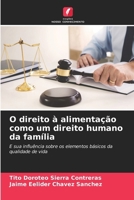 O direito à alimentação como um direito humano da família: E sua influência sobre os elementos básicos da qualidade de vida (Portuguese Edition) 6207630068 Book Cover