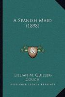 A Spanish Maid 1241363560 Book Cover