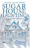 Hester, Huckleberry and the Sugar House Hauntings 1788035542 Book Cover