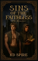 Sins of the Faithless: A Dark MM Fantasy Novella B0H8FT9QKY Book Cover