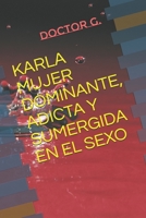 KARLA MUJER DOMINANTE, ADICTA Y SUMERGIDA EN EL SEXO (002) (Spanish Edition) 108940669X Book Cover