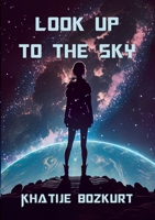 Look Up to the Sky 1365125785 Book Cover
