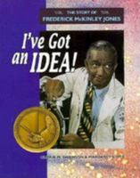 I'Ve Got an Idea!: The Story of Frederick McKinley Jones 0822596628 Book Cover