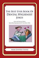 The Best Ever Book of Dental Hygienist Jokes 1477602496 Book Cover
