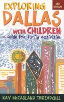 Exploring Dallas with Children, Third Edition: A Guide for Family Activities 1589792033 Book Cover