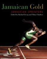 Jamaican Gold: Jamaican Sprinters 9766402345 Book Cover