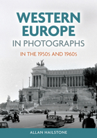 Western Europe in Photographs in the 1950s and 1960s 1398126535 Book Cover