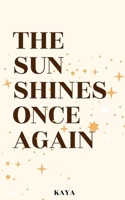 The Sun Shines Once Again: Poetry & Prose B0BTPX9J1J Book Cover