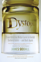 Dystopia: From Glittering Media Career to Sordid to Sordid Shebeen Gutter—and Back Again 1920601007 Book Cover