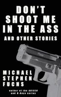 Don't Shoot Me In The Ass, And Other Stories 1984151347 Book Cover